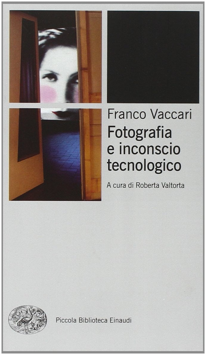 libro 'Fotografia e inconscio tecnologico' di Franco Vaccar