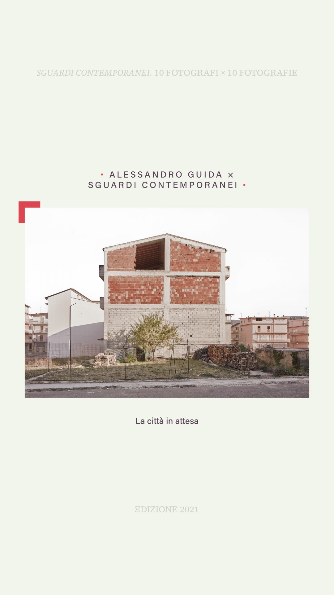 FA — Fotografia dell'Architettura_AlessandroGuida_Sguardi Contemporanei 2021